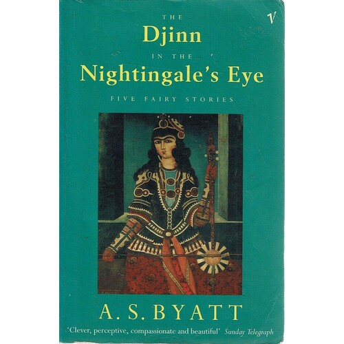 The Djinn In The Nightingale's Eye. Five Fairy Stories