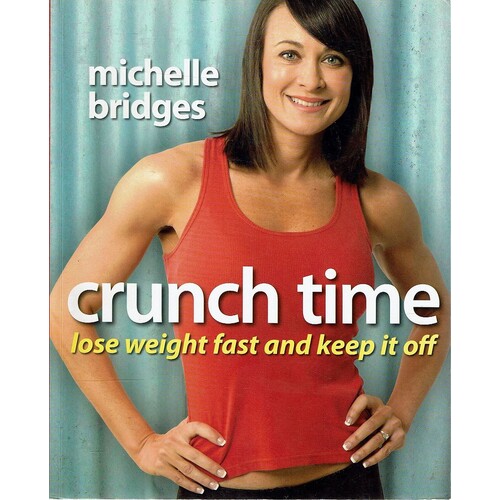 Crunch Time. Lose Weight Fast And Keep It Off