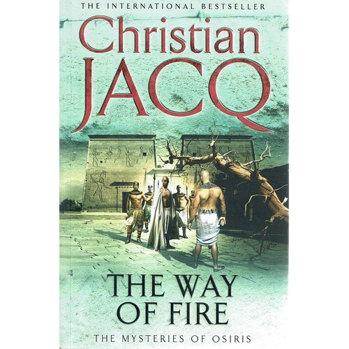 The Way Of Fire. The Mysteries Of Osiris