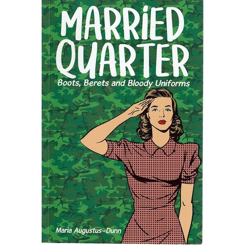 Married Quarter. Boots, Berets And Bloody Uniforms