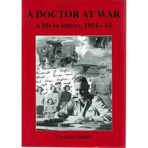 A Doctor At War. A Life In Letters 1914-43