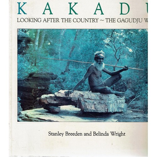 Kakadu. Looking After The Country, The Gagudju Way