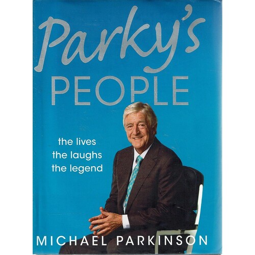 Parky's People. The Lives, The Laughs, The Legend