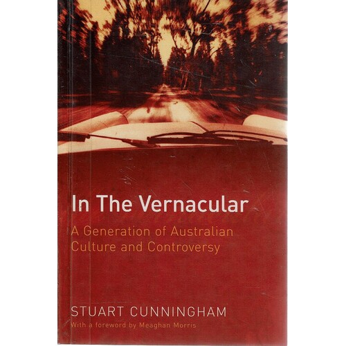 In The Vernacular. A Generation Of Australian Culture And Controversy