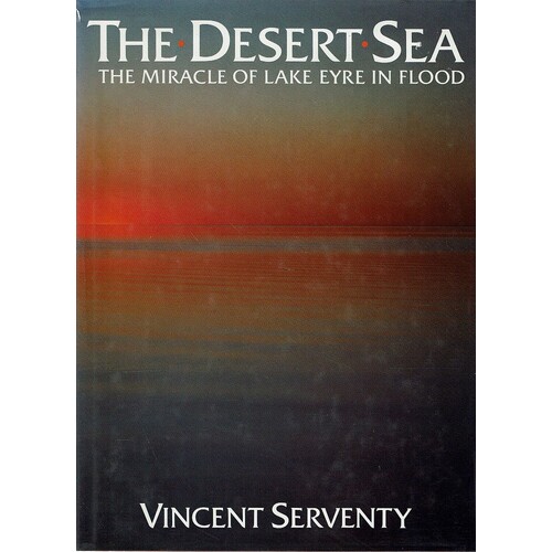 The Desert Sea. The Miracle Of Lake Eyre In Flood