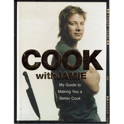 Cook With Jamie. My Guide To Making You A Better Cook