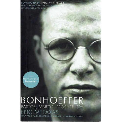 Bonhoeffer. Pastor, Martyr, Prophet, Spy