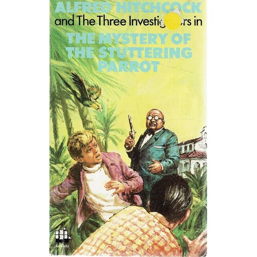 Alfred Hitchcock and the Three Investigators in The Mystery of the Stuttering Parrot