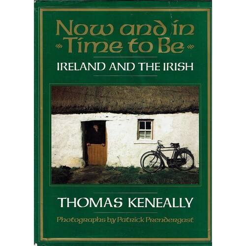 Now And In Time To Be. Ireland And The Irish