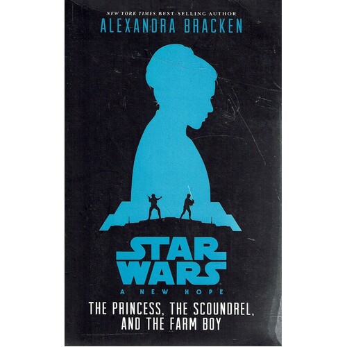 StarWars. The Princess, The Scoundrel,and The Farm Boy