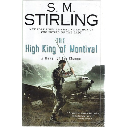 The High King Of Montival. A Novel Of The Change