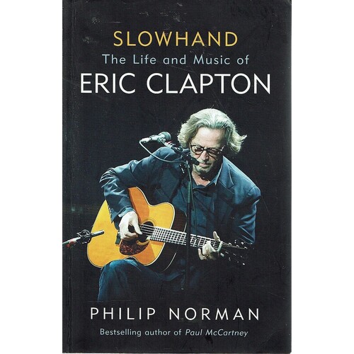 Slowhand. The Life And Music Of Eric Clapton