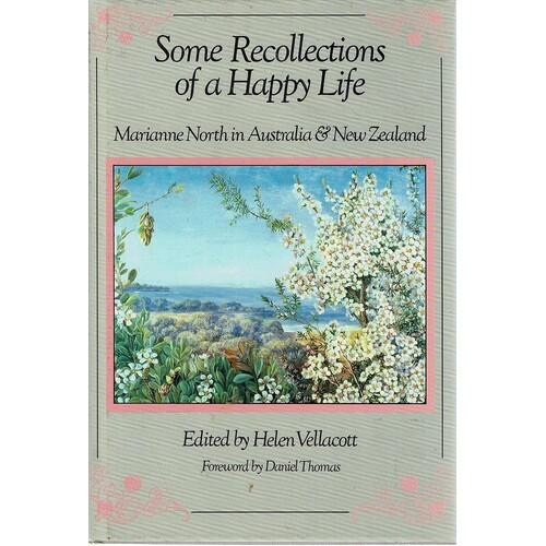 Some Recollections Of A Happy Life. Marianne North In Australia & New Zealand