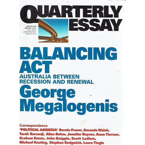 Balancing Act. Australia Between Recession And Renewal. Quarterly Essay