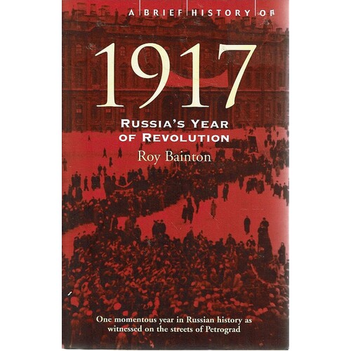 1917. Russia's Year Of Revolution