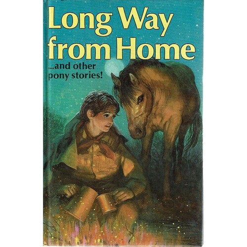Long Way from Home and Other Pony Stories