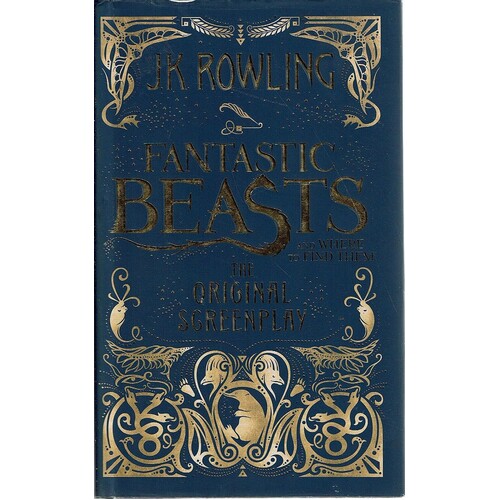 Fantastic Beasts And Where To Find Them. The Original Screenplay