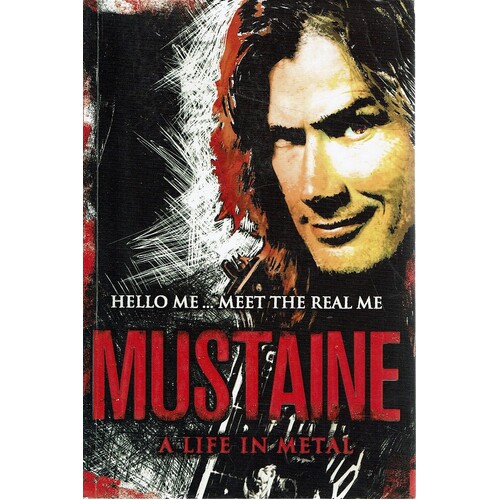 Mustaine. A Life in Metal
