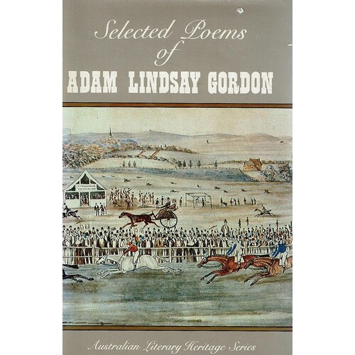 Selected Poems  Of Adam Lindsay Gordon
