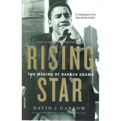 Rising Star. The Making Of Barack Obama