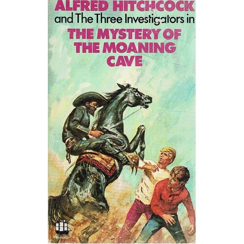 The Mysteryof The Moaning Cave. Alfred Hitchcock And The Three Investigators