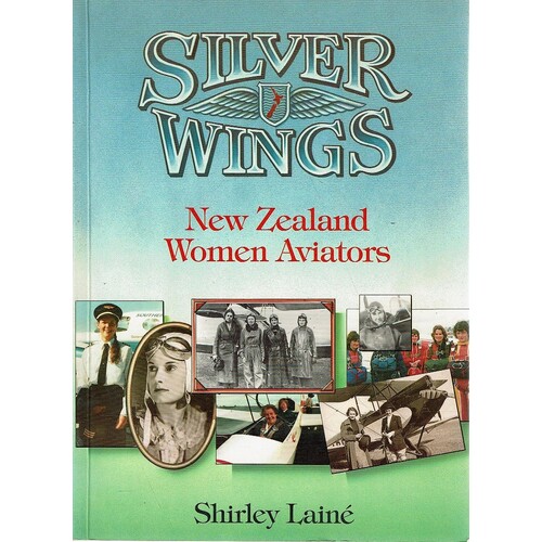 Silver Wings. New Zealand Women Aviators