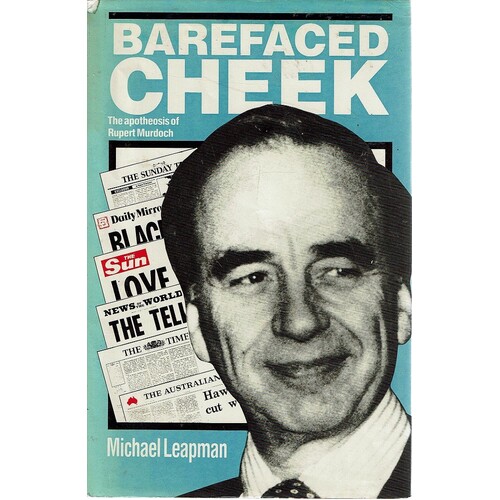 Barefaced Cheek. The Apotheosis Of Rupert Murdoch