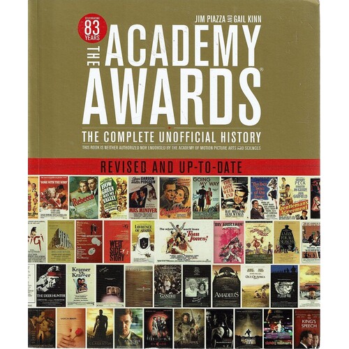 Academy Awards. The Complete Unofficial History - Revised and Up To Date