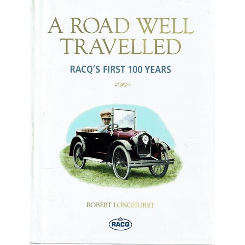 A Road Well Travelled. RACQ'S First 100 Years