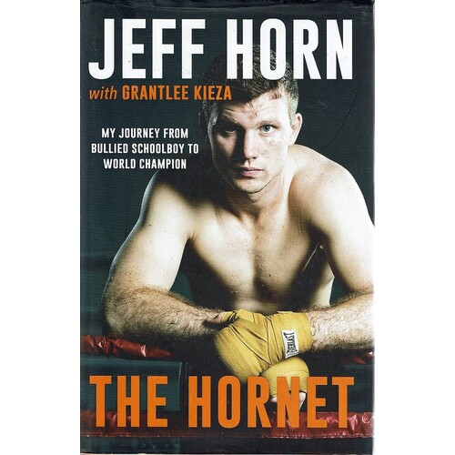 The Hornet. My Journey from Bullied Schoolboy To World Champion