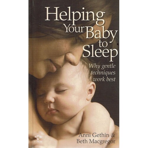 Helping Your Baby Sleep. Why Gentle Techniques Work Best