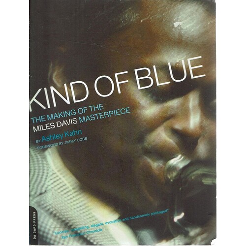 Kind Of Blue. The Making Of The Miles Davis Masterpiece