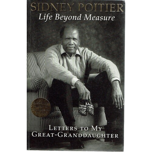 Life Beyond Measure. Letters To My Great Granddaughter