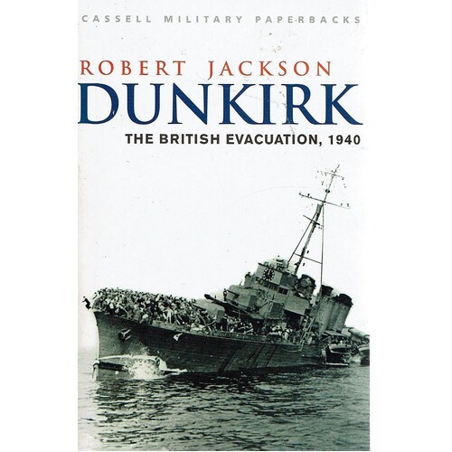 Dunkirk. The British Evacuation, 1940