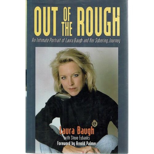 Out Of The Rough. An Intimate Portrait Of Laura Baugh And Her Sobering Journey