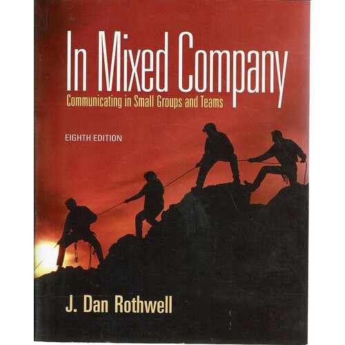 In Mixed Company. Communicating In Small Groups And Teams