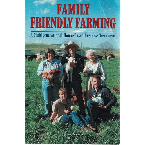 Family Friendly Farming. A Multi Generational Home Based Business Testament