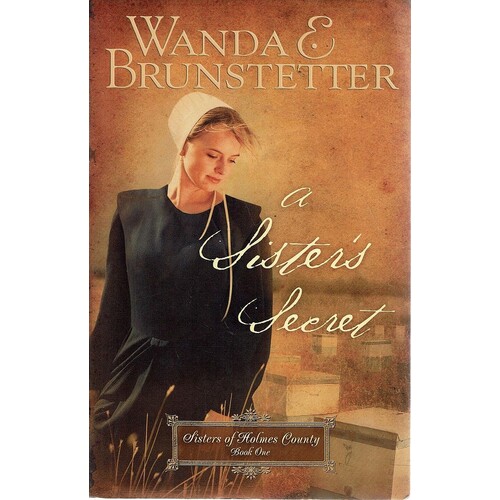 A Sister's Secret. Sisters Of Holmes County. Book One