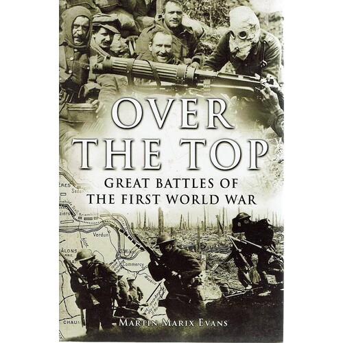 Over The Top. Great Battles Of The First World War