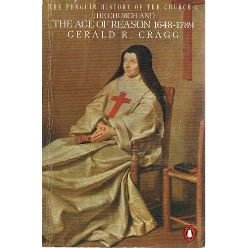 The Penguin History of the Church, Vol.4. The Church And the Age of Reason, 1648-1789