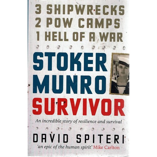 Stoker Munro Survivor. An Incredible Story Of Resilience And Survival