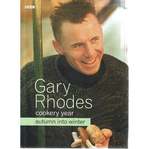 Gary Rhodes Cookery Year. Autumn Into Winter