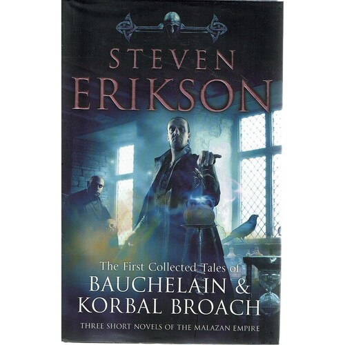 The First Collected Tales Of Bauchelain And Korbal Broach