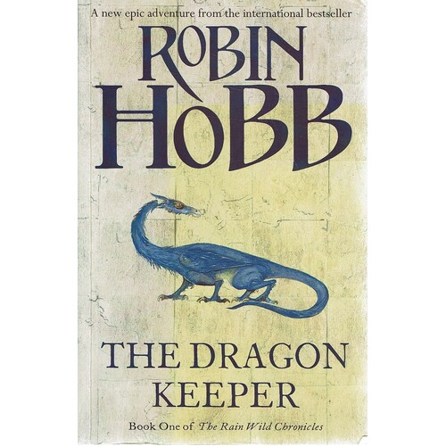 The Dragon Keeper. Book One Of The Rain Wild Chronicles