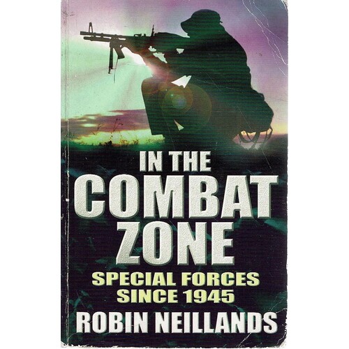 In The Combat Zone.Special Forces Since 1945