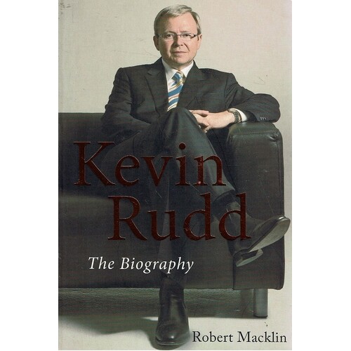 Kevin Rudd. The Biography