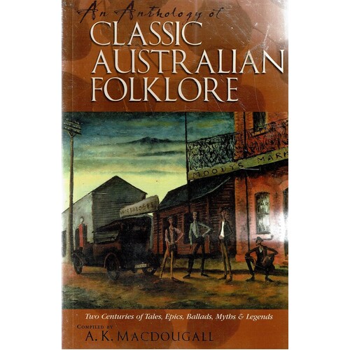 An Anthology Of Classic Australian Folklore