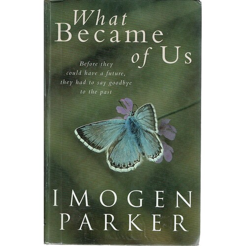 What Became Of Us. Before They Could Have A Future, They Had To Saygoodbye To The Past