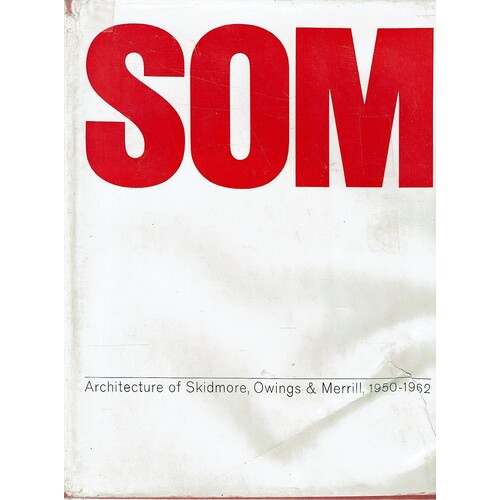SOM. Architecture Of Skidmore, Owings And Merill, 1950-1962