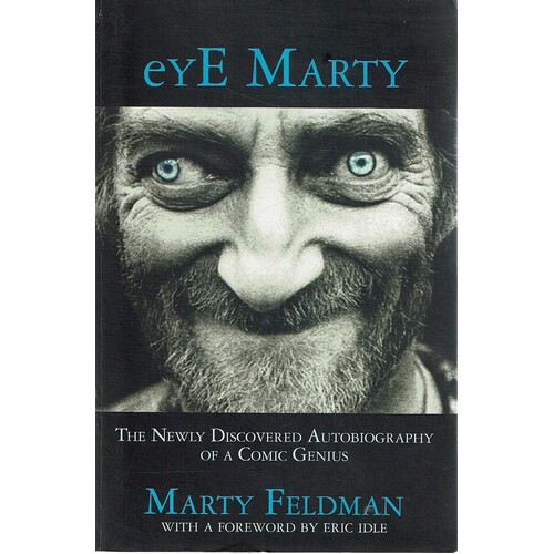 Eye Marty. The Newly Discovered Autobiography Of A Comic Genius